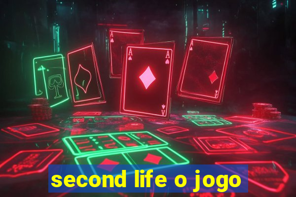 second life o jogo